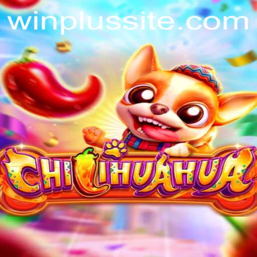 Discover CHILIHUAHUA: The Exciting New Game with WinPlus
